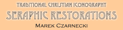 Traditional Christian Iconography - SERAPHIC RESTORATIONS - Marek Czarnecki